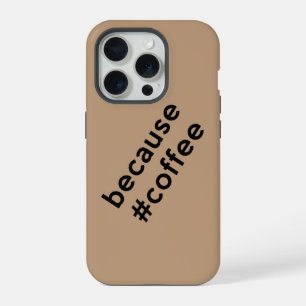 Coque iPhone 15 Pro Parce que café
