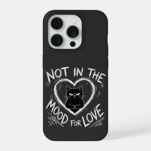 Coque iPhone 15 Pro Pas d'humeur pour l'amour Chat grincheux Sarcastiq
