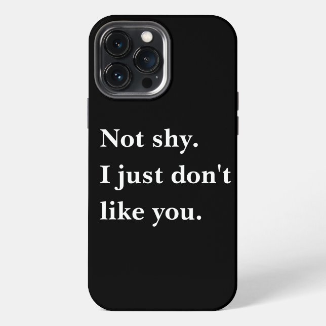 Coque iPhone Pas timide. Je n'aime simplement pas vos citations (Verso)