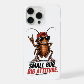 Coque iPhone 15 Pro Max Petit insecte. Grande attitude. | Drôle de blatte