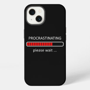 Etui iPhone 13 Remettre à plus tard, veuillez patienter, humour d