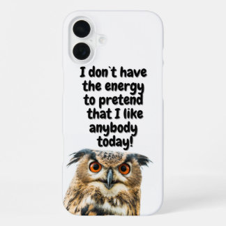 Coque iPhone 16 Plus Sarcastic Owl funny quote