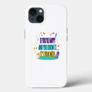 Etui iPhone 13 Si vous êtes heureux et que vous le savez, c'est v
