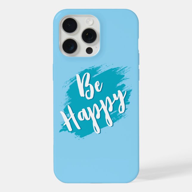 Coque iPhone soyez heureux texte (Verso)