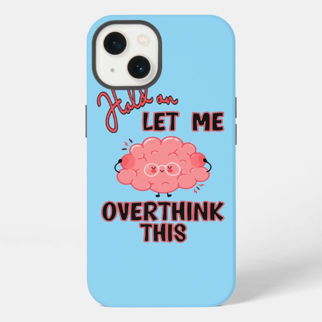 Coque iPhone Tiens, Laisse-moi Repenser à Cela (Verso)