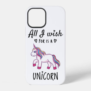 Coque iPhone 12 Tout ce que je souhaite est une Licorne