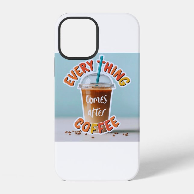 Coque iPhone Tout vient après le café (Verso)