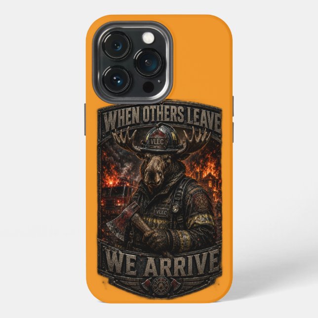 Coque iPhone VLLC When Others Leave We Arrive Firefighter Moose (Dos)