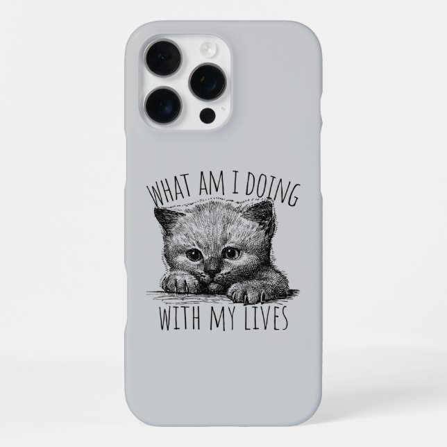 Coque iPhone What Am I Doing With My Lives Cute Kitten (Verso)