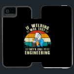 Coque-portefeuille iPhone 5 Incipio Watson™ If Welder Was Easy They Call It's Engineering<br><div class="desc">Great ideas for yourself,  your family,  ou your friend. La various and best products for welder</div>