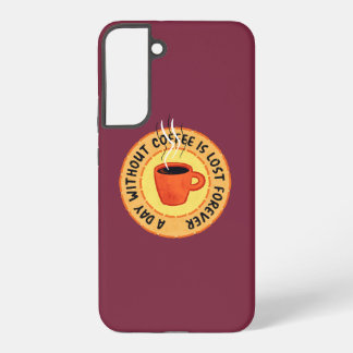 Coque Samsung Galaxy Amoureux Du Café Drôle - Jour Sans Café Perdu