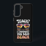 Coque Samsung Galaxy Apprenez-Moi Que Vous Avez Dit Professeur De Plage<br><div class="desc">Apprenez-Moi Que Vous Avez Dit Professeur De Plage Super</div>