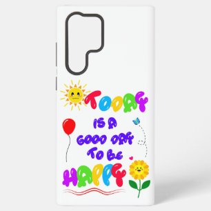 Coque Samsung Galaxy Aujourd'hui est une bonne journée pour être heureu