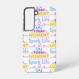 Coque Samsung Galaxy Aujourd'hui Moment, la vie étincelante