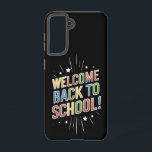 Coque Samsung Galaxy Bienvenue Retour à l'école Enseignant Premier jour<br><div class="desc">Bienvenue Retour à l'école Enseignant Premier jour de l'école</div>