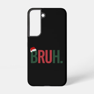 Coque Samsung Galaxy Bruh Cadeaux De Noël Pour Lui Sa Mère Papa Bro Sis