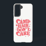 Coque Samsung Galaxy Camp Hair Ne vous souciez pas Camping d'été Filles<br><div class="desc">Camp Hair Ne vous souciez pas Camping d'été Filles Super</div>