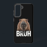 Coque Samsung Galaxy Capybara Drôle Bruh<br><div class="desc">Capybara Drôle Bruh</div>