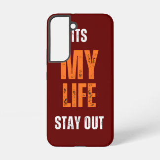 Coque Samsung Galaxy C'est ma vie, reste en dehors