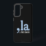 Coque Samsung Galaxy Comma La Kamala Harris Tim Walz Coach 2024<br><div class="desc">Comma La Kamala Harris Tim Walz Coach 2024</div>