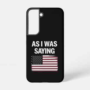 Coque Samsung Galaxy Comme Je Le Disais Drôle Politique Trump 2024