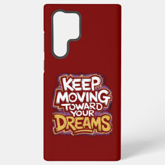 Coque Samsung Galaxy "Continuez à aller vers vos rêves" Motivationnel