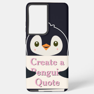 Coque Samsung Galaxy Create a Penguin Quote