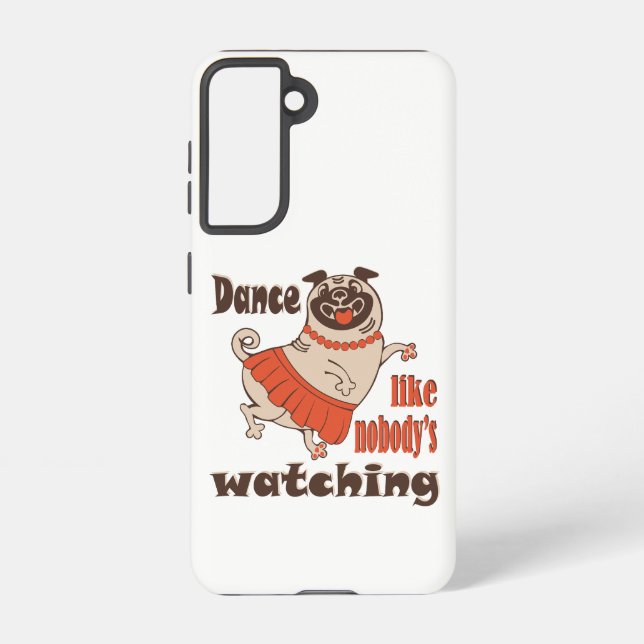 Coque Samsung Galaxy Danse comme personne ne regarde poule Carlin chien (Verso)