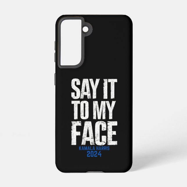 Coque Samsung Galaxy Dis-le moi en face Kamala Harris 2024 (Verso)