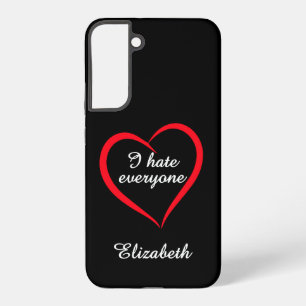 Coque Samsung Galaxy Étui de téléphone drôle "Je déteste tout le monde"