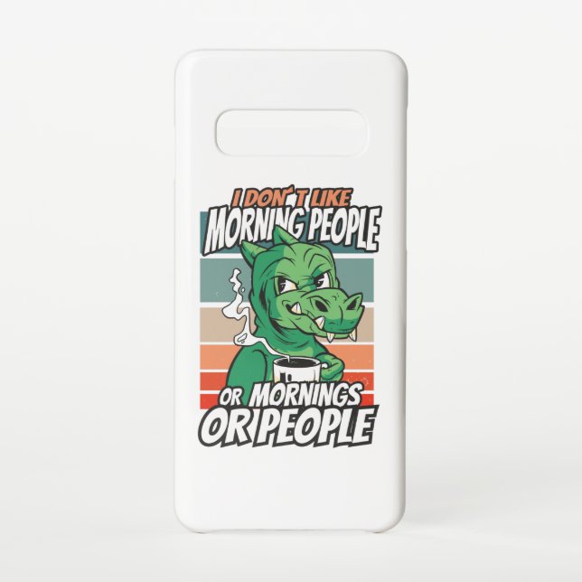 Coque Samsung Galaxy I don't like morning people or mornings or people (Dos)
