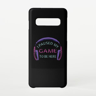 Coque Samsung Galaxy S10 J'ai suspendu mon jeu pour être ici