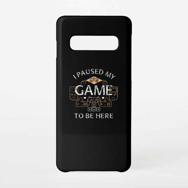 Coque Samsung Galaxy J'ai suspendu mon jeu pour être ici (Dos)