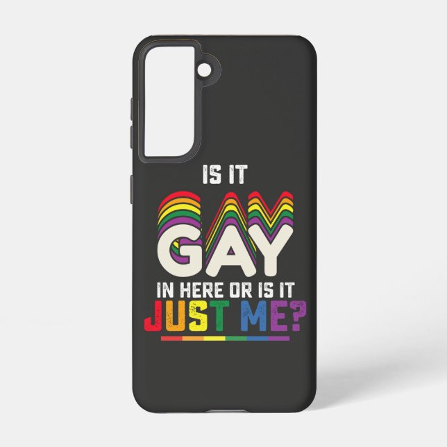 Coque Samsung Galaxy La Fierté LGBT Est Gay Ici Ou Est-Ce Juste Moi (Verso)
