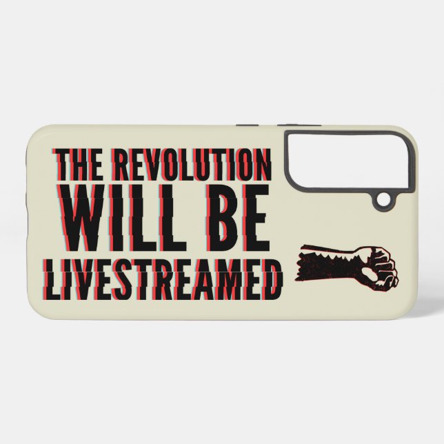 Coque Samsung Galaxy La révolution sera livestreamed (Verso Horizontal)