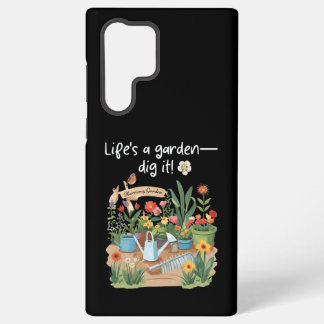Coque Samsung Galaxy La vie est un jardin - Creuse-le !