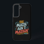 Coque Samsung Galaxy Le spectacle mathématique n'est pas mathématique M<br><div class="desc">Le spectacle mathématique n'est pas mathématique Montrez votre travail Professeur de mathématiques</div>