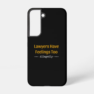 Coque Samsung Galaxy Les avocats ont des sentiments, paraît-il - Avocat