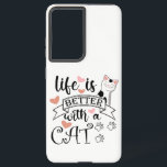 Coque Samsung Galaxy Life is Better With a Cat quote slogan<br><div class="desc">Citation drôle La vie est meilleure avec un chat</div>