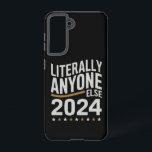 Coque Samsung Galaxy Littéralement Toute Autre Élection Politique 2024<br><div class="desc">Littéralement N'Importe Qui D'Autre Élection Politique Drôle 2024</div>