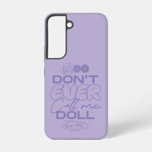 Coque Samsung Galaxy Lola "Ne m'appelez jamais poupée"