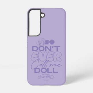 Coque Samsung Galaxy Lola "Ne m'appelle jamais poupée"