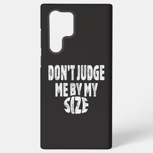Coque Samsung Galaxy Ne me jugez pas par ma taille (Verso)