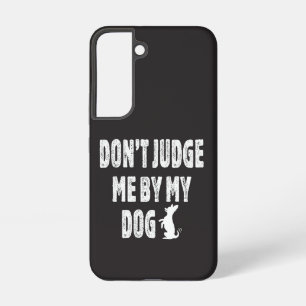 Coque Samsung Galaxy Ne me jugez pas sur mon chien