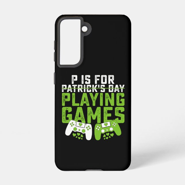 Coque Samsung Galaxy P Est Pour Jouer Jeux Gamer Jeu St Patrick's (Verso)