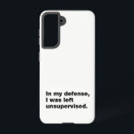 Coque Samsung Galaxy Pour ma défense, j'ai été laissée sans surveillanc<br><div class="desc">Pour les vrais amateurs de citations</div>