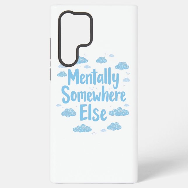Coque Samsung Galaxy Relatable "Mentalement Ailleurs" avec des nuages (Verso)