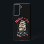 Coque Samsung Galaxy Répandre le thé depuis 1773 4 juillet<br><div class="desc">Répandre le thé depuis 1773 4 juillet</div>