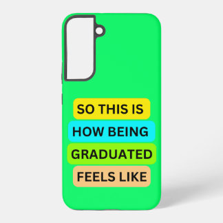 Coque Samsung Galaxy SO_This_IS_HOW_BEING_GRADUATED_FEELS Vert clair