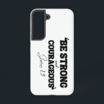 Coque Samsung Galaxy Soyez forts et courageux - Joshua 1:9<br><div class="desc">Inspiré par Joshua 1:9, ce design est un rappel audacieux de rester fort et intrépide : "Soyez fort et courageux. N'ayez pas peur, car l'Éternel, votre Dieu, est avec vous où que vous alliez." Parfait pour ceux qui trouvent de la force dans leur foi.</div>